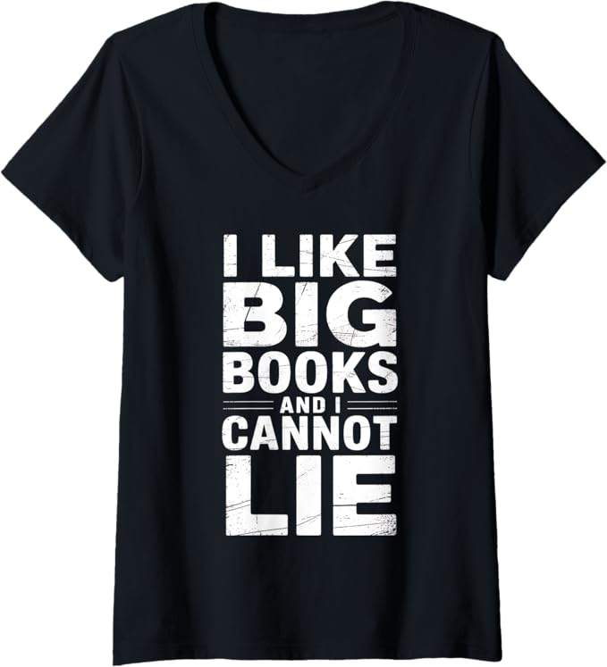 Womens I like big books and I cannot lie V-Neck T-Shirt